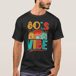 80s Vibe CD 80s Music 1980s Generation Retro eight T-Shirt