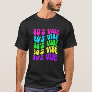 80s Vibe Retro Vintage 1980s 80s Styles Party Musi T-Shirt