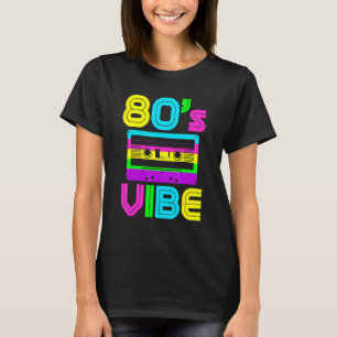 80s Vibe Vintage 1980s Music 80s Costume Party Sev T-Shirt