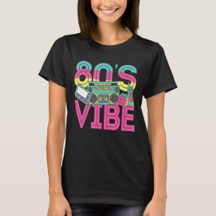 80s Vibe Vintage Retro 1980s 80s Styles Party Musi T-Shirt