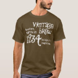80th Birthday 1934 or Any Year Vintage Brown White T-Shirt<br><div class="desc">Looking for a unique 80th birthday gift? Here's a fun birthday shirt! Vintage Brew crafted in 1934 and aged to perfection - And a spot to add a custom name. And! Text is customisable, so you can change or add a name, add a sentiment, or change a year - Or...</div>