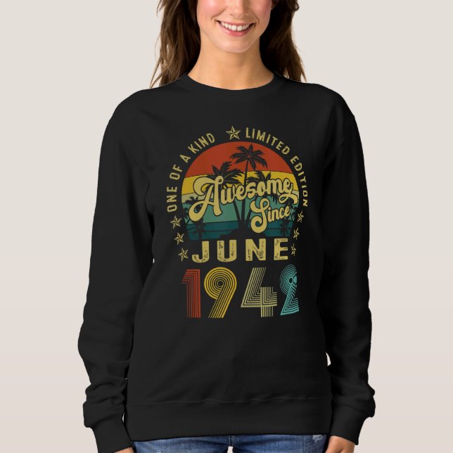 80th Birthday  80 Year Old Awesome Since June 1942 Sweatshirt (Front)