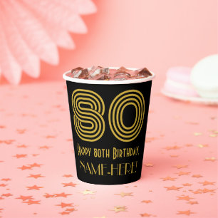 80th Birthday: Art Deco Inspired Look “80” & Name Paper Cups