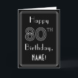 80th Birthday: Art Deco Style # 80 & Custom Name Card<br><div class="desc">The front of this luxurious Roaring Twenties art deco inspired birthday greeting card design features the message “Happy 80th Birthday, ” and a custom recipient name. The number “80th” on the front has a fancy lined look, and there is also a multi-line border. The inside features a custom birthday greeting...</div>