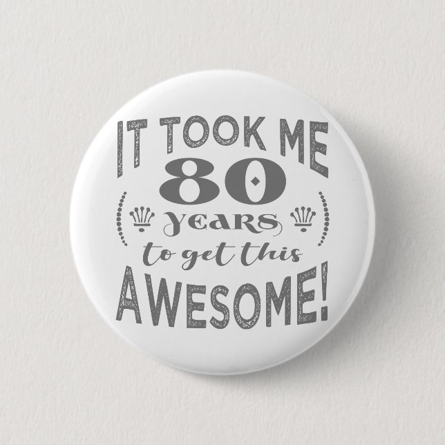 80th Birthday Awesome 6 Cm Round Badge (Front)