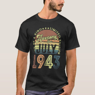 80th Birthday Awesome Since July 1943 80 Years Old T-Shirt