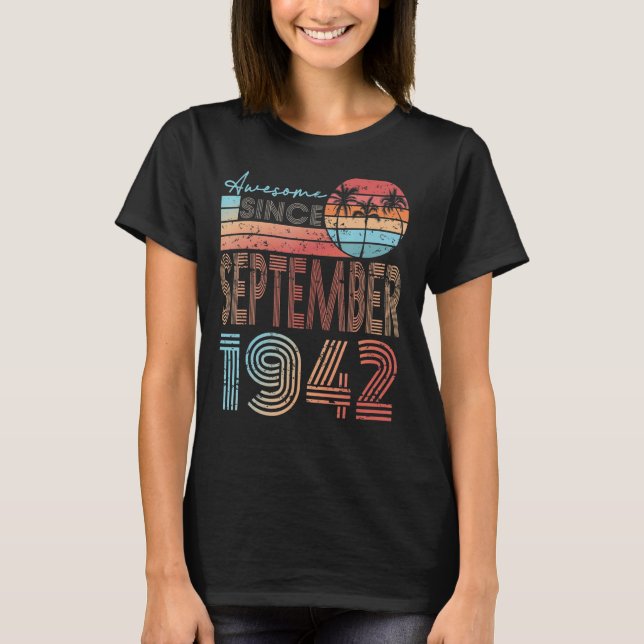 80th Birthday  Awesome Since September 1942 80 Yea T-Shirt (Front)