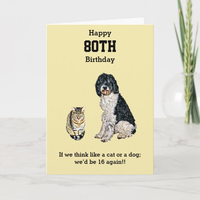 80th Birthday–be 16 again like a cat or dog Card (Front)