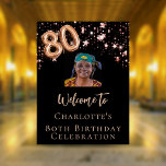 80th Birthday black rose gold photo star welcome  Poster<br><div class="desc">A welcome poster for a girly and glamourous 80th birthday party.  A classic black background decorated with rose gold stars.  Personalise and add a photo and name.  Number 80 is written with a balloon style font.</div>