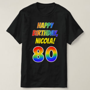 80th Birthday — Bold, Fun, Rainbow 80, Custom Name T-Shirt