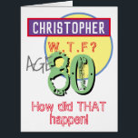 80th Birthday Card - WTF Design<br><div class="desc">Celebrate a birthday with a personalised card showing name and birthday age. Funny message says "How did THAT happen!". Add your own personal message inside too. 80 years old.</div>