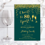 80th Birthday - Cheers To 80 Years Emerald Green Invitation<br><div class="desc">80th Birthday Invitation. Cheers To 80 Years! Elegant design in emerald green and gold. Features champagne glasses,  script font and confetti. Perfect for a stylish eightieth birthday party. Personalise with your own details. Can be customised to show any age.</div>