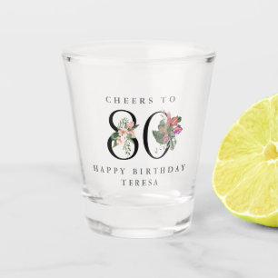 80th Birthday Cheers with Name Tropical Floral Shot Glass