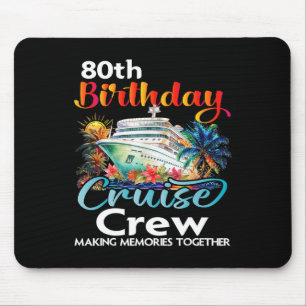 80th Birthday Cruise Crew Friends Family Vacation Mouse Pad