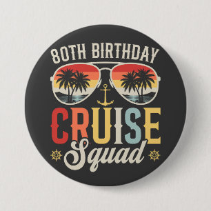 80TH Birthday Cruise Squad Family Matching Round 7.5 Cm Round Badge