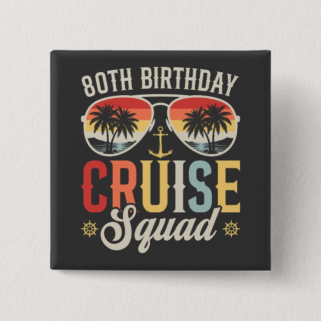 80TH Birthday Cruise Squad Family Matching Square 15 Cm Square Badge (Front)