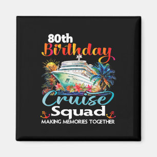 80th Birthday Cruise Squad Friends Family Vacation Magnet