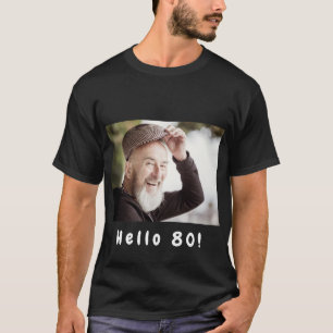 80th birthday custom photo hello 80 guys men T-Shirt