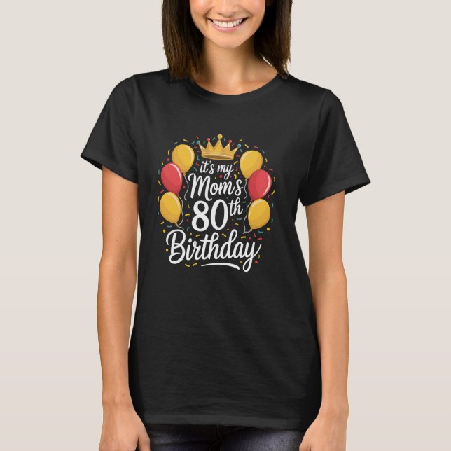 80th Birthday Decorations for Women, It's Mum's 80 T-Shirt (Front)