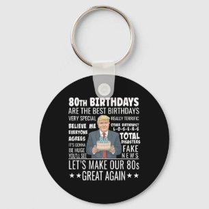 80th Birthday Design - Funny Trump Quote Birthday Key Ring