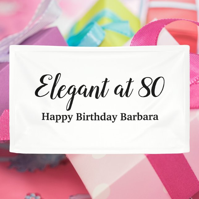 80th birthday elegant at 80 Personalise Banner (A birthday banner that says Elegant at 80.  The name on the banner can be changed and personalized.)
