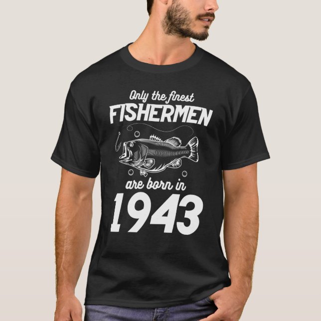 80th birthday fishing 80 Year Old fisherman 1943 3 T-Shirt (Front)