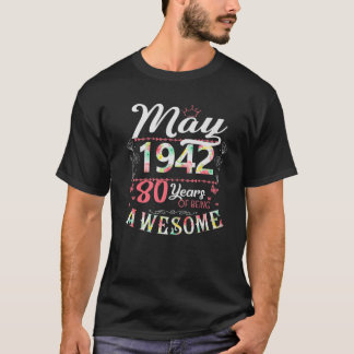 80Th Birthday Flower Gift For Womens Born In May 1 T-Shirt