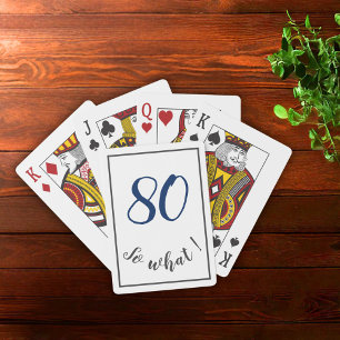 80th Birthday Funny 80 so what Motivational Playing Cards
