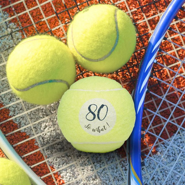 80th Birthday Funny I`m 80 so what Motivational Tennis Balls (Creator Uploaded)