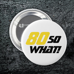 80th Birthday Funny Inspirational Quote 6 Cm Round Badge