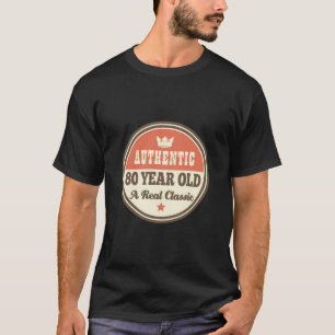 80Th Birthday Gift Funny 80 Year Old T-Shirt