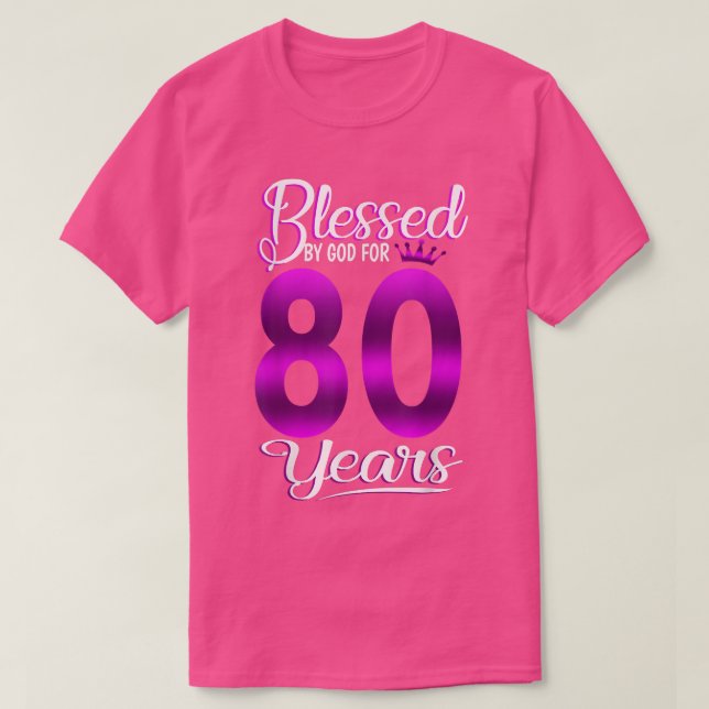 80th Birthday Gifts Blessed by God for 80 Years Ol T-Shirt (Design Front)