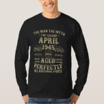 80th Birthday Gifts For Men April 1945 80 Year Old T-Shirt<br><div class="desc">80th Birthday Gifts For Men April 1945 80 Year Old Bday</div>