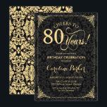 80th Birthday - Gold Black Damask Invitation<br><div class="desc">80th Birthday Invitation
Elegant vintage black and faux gold design with damask pattern. Features script font. Cheers to 80 years! Can be personalized into any age! Message me if you need further customization.</div>