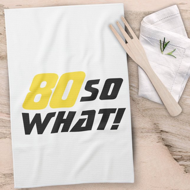 80th Birthday Motivational Funny Positive Modern Tea Towel (Creator Uploaded)