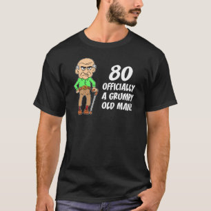 80th Birthday Officially Grumpy Old Man T-Shirt