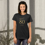 80th Birthday Party Gold Script Black T-Shirt<br><div class="desc">Celebrate a 80th birthday with this stylish and personalised t-shirt! Perfect for gathering all your family and friends together for a special occasion,  this shirt is designed to be easy to personalise. With a luxurious gold script. Get ready to party in style with this special 80th birthday t-shirt.</div>
