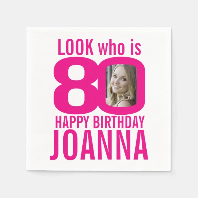 80th birthday pink look 80 custom photo and name napkin (Front)