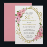 80th Birthday Pink Rose Floral Gold  Invitation<br><div class="desc">Elegant invitation choice for a 80th birthday celebration. An ornate gold frame surrounds the 80th birthday party details. The oval shape is very girly and feminine. Important details such as 80th birthday celebration and the celebrant's name are also in gold. The frame is decorated with very pretty pink roses nestled...</div>