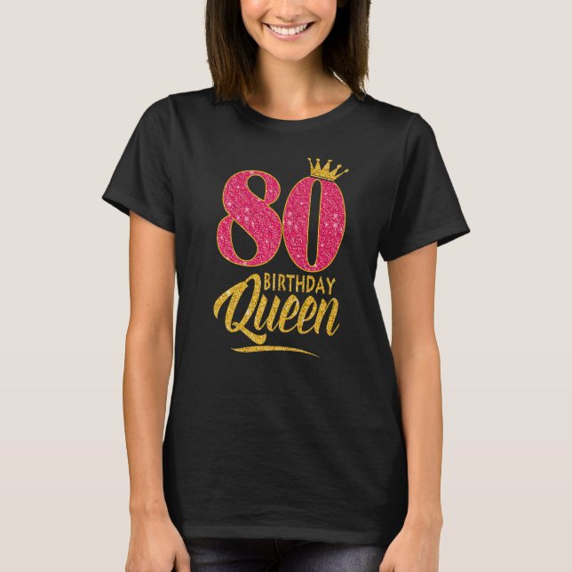 80th Birthday Queen 80 Years Old Girl Crown pink T-Shirt (Front)