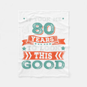 80th Birthday Quote Graphics Funny 80 Years Old B- Fleece Blanket