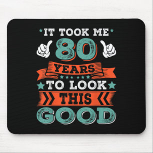 80th Birthday Quote Graphics Funny 80 Years Old B- Mouse Pad