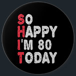 80th Birthday So Happy I'm 80 Today Funny Gift<br><div class="desc">happy, sarcastic, birthday, giftidea, fathersday, funny, yearsold, mom, , humor, family</div>