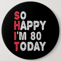 80th Birthday So Happy I'm 80 Today Funny Gift