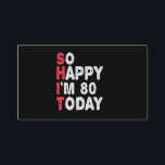 80th Birthday So Happy I'm 80 Today Funny Gift Enclosure Card<br><div class="desc">happy, sarcastic, birthday, giftidea, fathersday, funny, yearsold, mum, , humour, family</div>