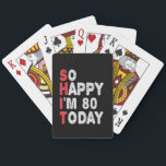 80th Birthday So Happy I'm 80 Today Funny Gift Playing Cards<br><div class="desc">happy, sarcastic, birthday, giftidea, fathersday, funny, yearsold, mum, , humour, family</div>