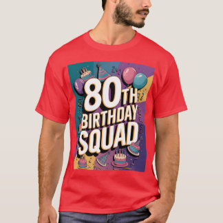 80th Birthday Squad Celebration turning 80 party b T-Shirt