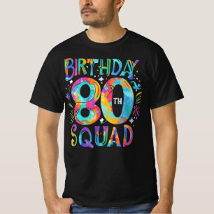 80th Birthday Squad Tie Dye Colorful Matching  T-Shirt