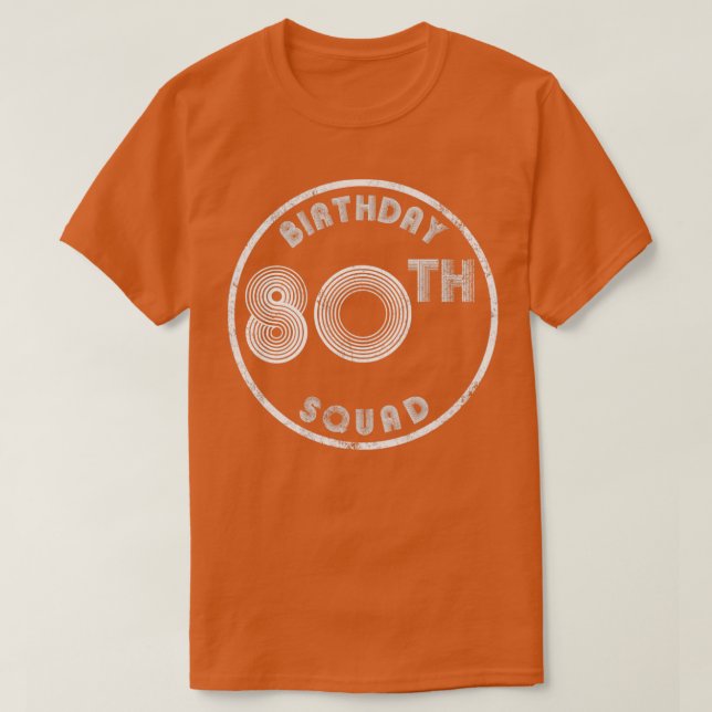 80th Birthday Squad Vintage Look T-Shirt (Design Front)