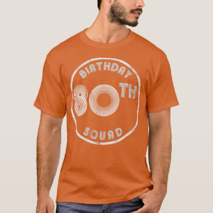 80th Birthday Squad Vintage Look T-Shirt
